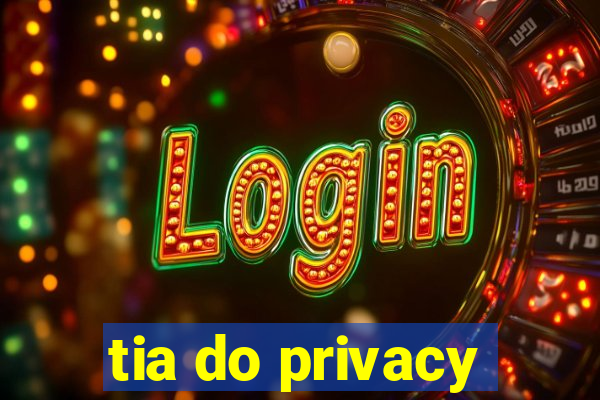 tia do privacy